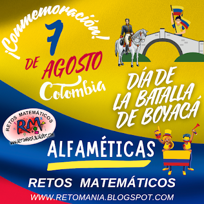 Batalla de Boyacá, 7 de agosto, Independencia de Colombia, Desafío matemático, Reto matemático, Problema matemático, Problema de lógica, Acertijos, Retos visuales, Retos mentales, Retos virales, Alfamética, CriptoAritmética, Suma de letras, Suma de Palabras, CriptoSuma, CriptoGrama