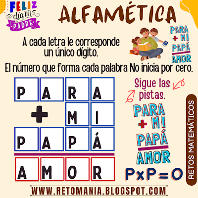 ALFAMÉTICAS Desafíos matemáticos, Problemas matemáticos, Retos matemáticos, Retos visuales, Retos mentales, Acertijos mentales, Juegos de Palabras, Suma de Palabras, Suma de Letras, CriptoAritmética, CriptoSuma, Día del Padre, Día de Papá