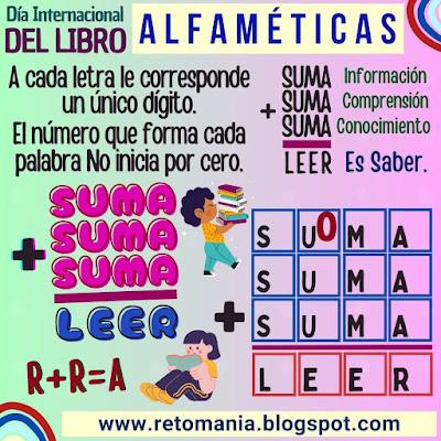 ALFAMÉTICAS Desafío matemático, Reto matemático, Retos mentales, Juegos mentales, Juegos educativos, Retos visuales, Retos lógicos, Retos virales, Acertijos, Acertijos visuales, Alfamética, CriptoAritmética, CriptoSuma, CriptoGrama, Suma de letras, Suma de palabras, Juegos de números, Juegos de Palabras, Día del Idioma, Día del Libro, Día mundial del Idioma, Día mundial del Libro