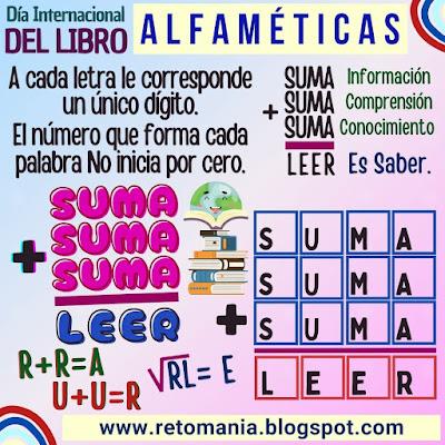 ALFAMÉTICAS Desafío matemático, Reto matemático, Retos mentales, Juegos mentales, Juegos educativos, Retos visuales, Retos lógicos, Retos virales, Acertijos, Acertijos visuales, Alfamética, CriptoAritmética, CriptoSuma, CriptoGrama, Suma de letras, Suma de palabras, Juegos de números, Juegos de Palabras, Día del Idioma, Día del Libro, Día mundial del Idioma, Día mundial del Libro