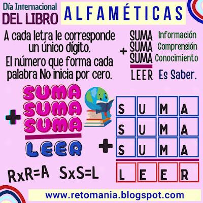 ALFAMÉTICAS Desafío matemático, Reto matemático, Retos mentales, Juegos mentales, Juegos educativos, Retos visuales, Retos lógicos, Retos virales, Acertijos, Acertijos visuales, Alfamética, CriptoAritmética, CriptoSuma, CriptoGrama, Suma de letras, Suma de palabras, Juegos de números, Juegos de Palabras, Día del Idioma, Día del Libro, Día mundial del Idioma, Día mundial del Libro