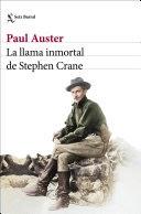 La llama inmortal de Stephen Crane (Paul Auster) La llama inmortal de Stephen Crane (Paul Auster)