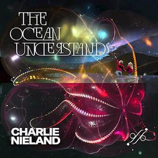 EP 'The Ocean Understands' del reconocido artista y productor neoyorquino CHARLIE NIELAND (PARA FANS DE Radiohead, PJ Harvey, Beach House, The National, Arcade Fire, Nick Cave) EP 'The Ocean Understands' del reconocido artista y productor neoyorquino CHARLIE NIELAND (PARA FANS DE Radiohead, PJ Harvey, Beach House, The National, Arcade Fire, Nick Cave)