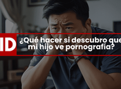 ¿Qué hacer descubro hijo pornografía?