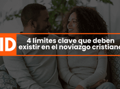 límites clave deben existir noviazgo cristiano
