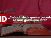 ¿Cuándo decir pecado grave otro?