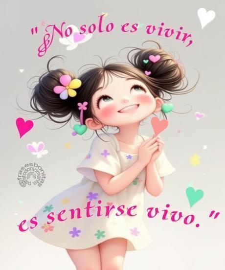 No solo es vivir, es sentirse vivo.