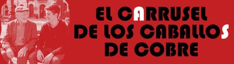 EL CARRUSEL DE LOS CABALLOS DE COBRE EL CARRUSEL DE LOS CABALLOS DE COBRE