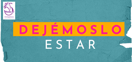 Dejémoslo estar Dejémoslo estar. Cartel para reto de septiembre de Adella Brac