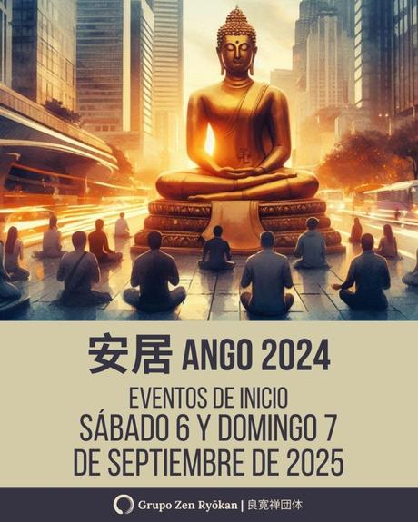 Invitación: Inicio de Ango con día de Zazen y Zazenkai. 6 y 7 de septiembre de 2025