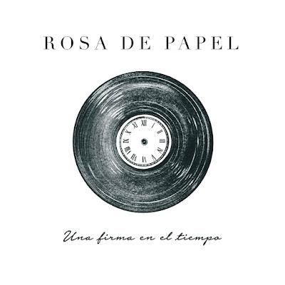 ROSA DE PAPEL: 'UNA FIRMA EN EL TIEMPO' ROSA DE PAPEL: 'UNA FIRMA EN EL TIEMPO'
