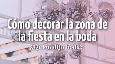 Cómo decorar la zona de la fiesta en la boda