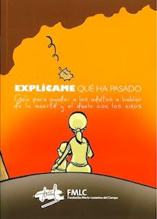 Explícame qué ha pasado. Guía para ayudar a los adultos a hablar de la muerte y el duelo con los niños.