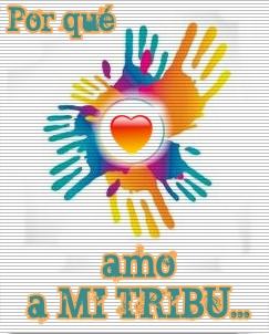 Por qué amo a mi tribu !!!