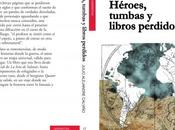 Próxima presentación libro 'Héroes, tumbas libros perdidos'