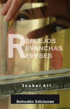 Reflejos, Revanchas, Reveses de Isabel Ali