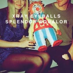 Xray Eyeballs Splendor Squalor X 250x250 Xray Eyeballs   Splendor Squalor (2012)