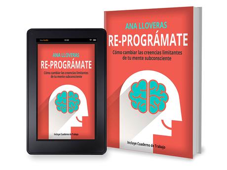EL LIBRO Y MÉTODO «RE-PROGRÁMATE» DE ANA LLOVERAS
