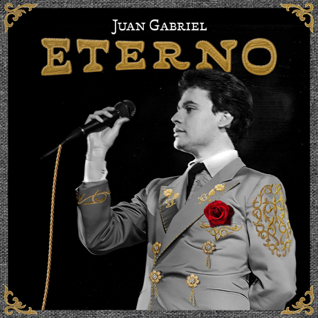 El disco «Eterno» de Juan Gabriel ya está disponible