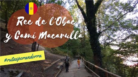 Rec de l'Obac y Camí Macarulla: un paseo sombreado y con vistas a Andorra la Vella