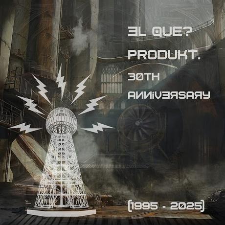 30 ANIVERSARIO DEL SELLO EL QUÉ? PRODUKT.