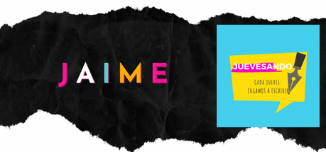 Jaime Jaime. Cartel para el relato con el que participo en Juevesendo