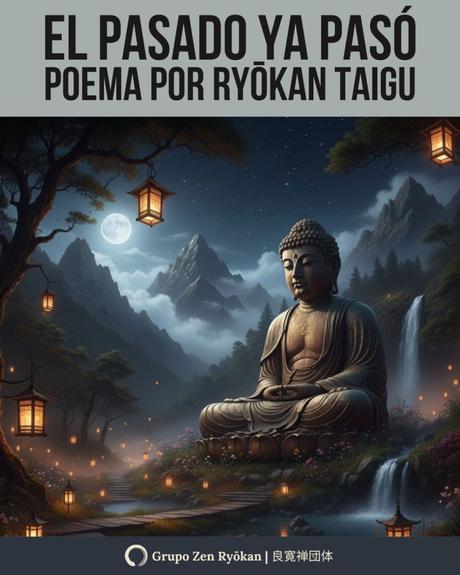 El pasado ya pasó. Poema por Ry?kan Taigu