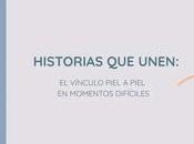 Historias unen: vínculo piel momentos di...