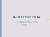 Independencia también criar libertad Cuando hablam...