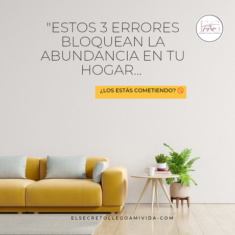 Estos 3 errores bloquean la abundancia en tu hogar