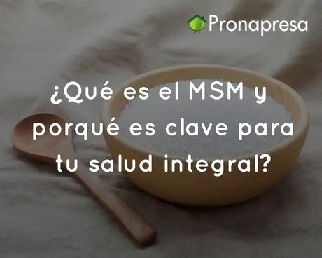 ¿Qué es el MSM y por qué es clave para tu salud integral?
