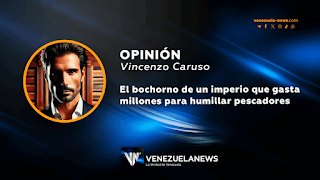 El bochorno de un imperio que gasta millones para humillar pescadores