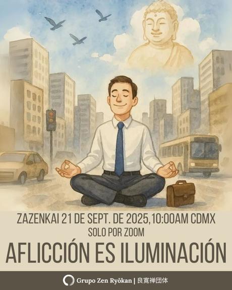 Zazenkai 21 de septiembre de 2025. Sutra de la Plataforma: Capítulo 9, Aflicción es Iluminación