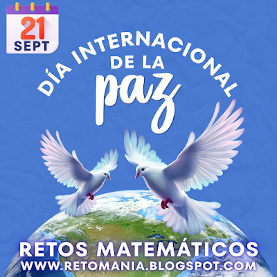 Paz, Día Internacional de la Paz, Semana por la Paz, Acertijos, Desafíos matemáticos, Retos matemáticos, Problemas matemáticos, Retos mentales, Juegos mentales, Retos virales, Aprender jugando, Jugando aprendo, Clases Divertidas, MateRecreativa, Matemáticas Recreativas, Matemáticas Divertidas
