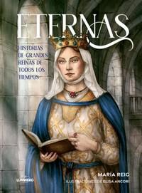 «Eternas. Historias de grandes reinas de todos los tiempos», de María Reig