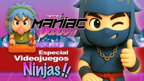 RetroManiac podcast 8x01 - ¡Especial videojuegos ninja!