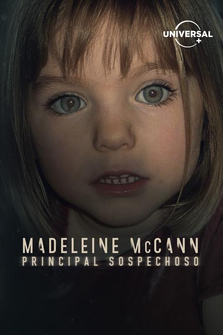 La nueva serie documental Madeleine McCann: The Prime Suspect se estrena este jueves 25 de septiembre en Universal+