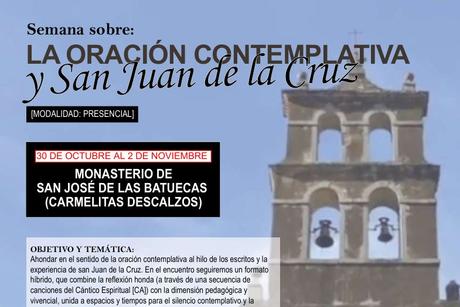 ‘La oración contemplativa y S. Juan de la Cruz’ en las Batuecas