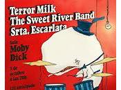 Terror Milk, Sweet River Band Srta. Escarlata Moby Dick Club