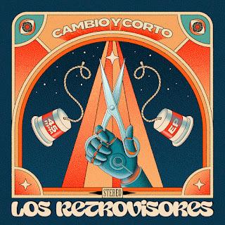 LOS RETROVISORES: 'CAMBIO Y CORTO' LOS RETROVISORES: 'CAMBIO Y CORTO'