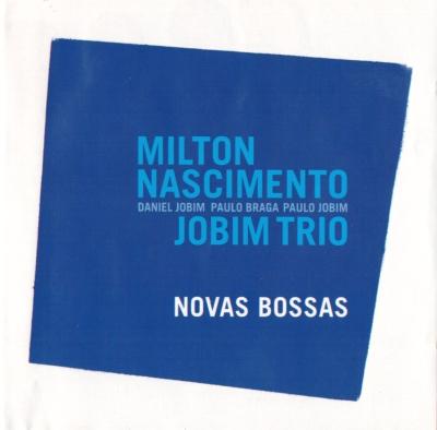 Milton Nascimento & Jobim Trio - Novas Bossas (2008)