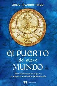 El Puerto del Nuevo Mundo.- Xulio Ricardo Trigo