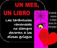 Un mes un libro: Las tarántulas venenosas no siempre devoran a los dioses griegos