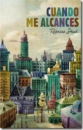 Cuando me alcances ~ Rebecca Stead Cuando me alcances ~ Rebecca Stead