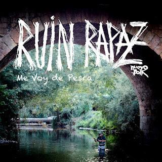 RUIN RAPAZ: 'ME VOY DE PESCA' RUIN RAPAZ: 'ME VOY DE PESCA'