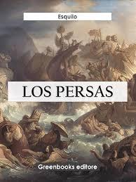 Tragedias de Esquilo (1): Los persas Tragedias de Esquilo (1): Los persas