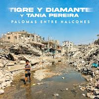 Tigre y Diamante estrena Palomas entre Halcones con Tania Pereira como nuevo single con su videoclip
