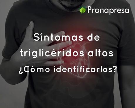 Síntomas de triglicéridos altos: cómo identificarlos