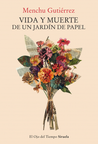«Vida y muerte de un jardín de papel», de Menchu Gutiérrez