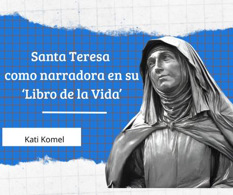 Santa Teresa narradora: nueva tesis sobre el Libro de la vida
